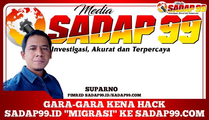 Gara-Gara Kena Hack, Sadap99.id “Migrasi” ke Sadap99.com
